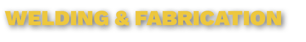 WELDING & FABRICATION