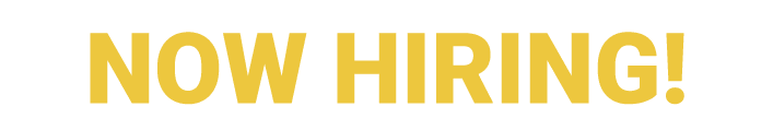 NOW HIRING!