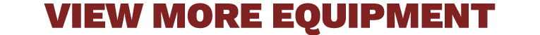 VIEW MORE EQUIPMENT