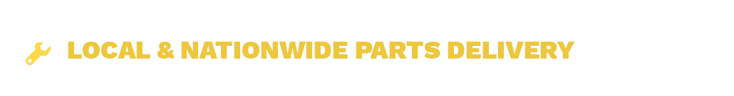 LOCAL & NATIONWIDE PARTS DELIVER